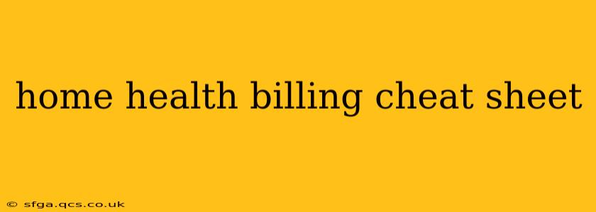home health billing cheat sheet