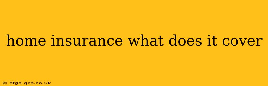 home insurance what does it cover