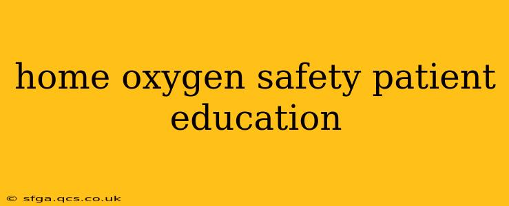 home oxygen safety patient education