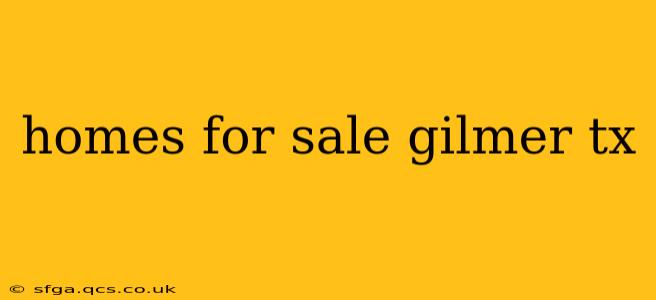 homes for sale gilmer tx