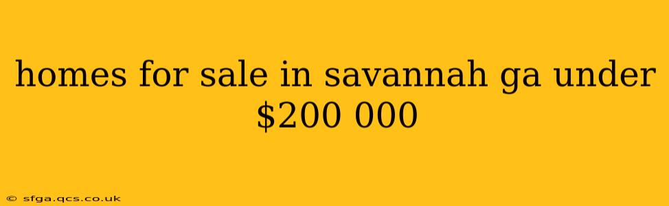 homes for sale in savannah ga under $200 000