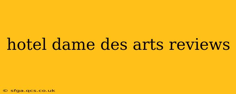 hotel dame des arts reviews