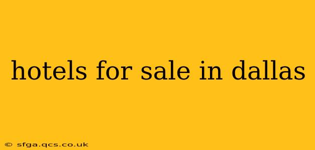 hotels for sale in dallas