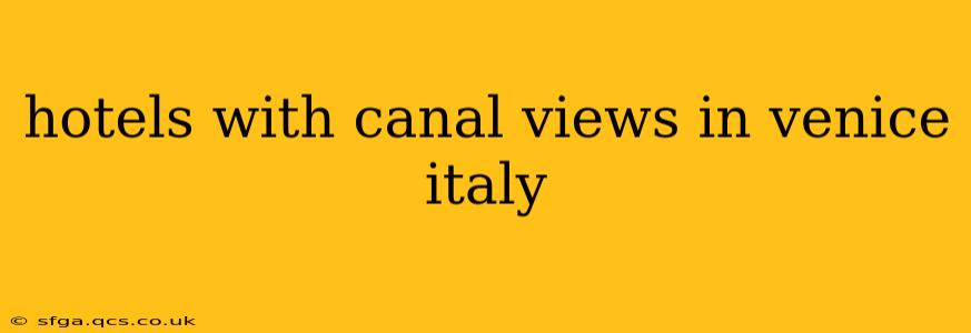 hotels with canal views in venice italy