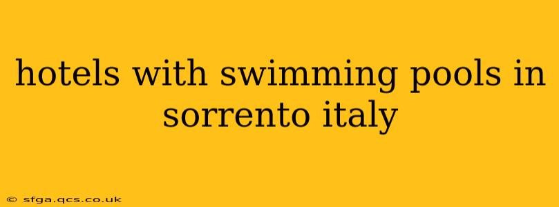 hotels with swimming pools in sorrento italy