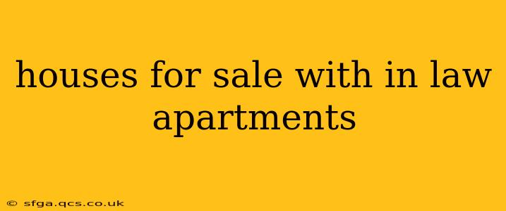 houses for sale with in law apartments
