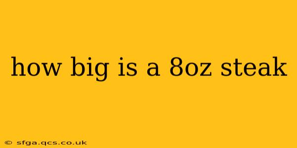 how big is a 8oz steak
