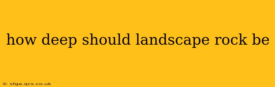 how deep should landscape rock be
