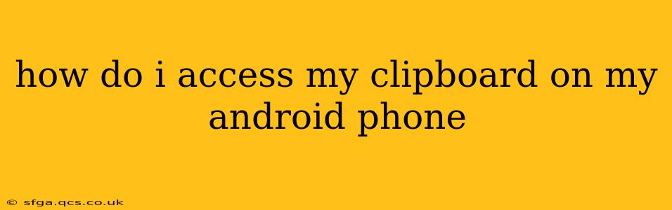 how do i access my clipboard on my android phone
