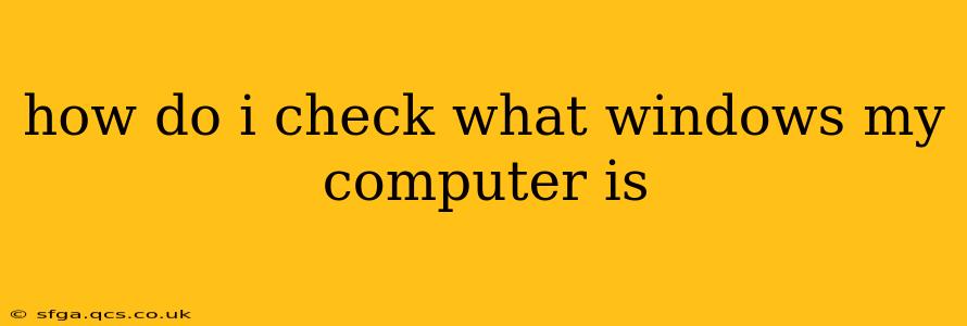 how do i check what windows my computer is