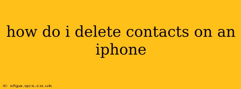 how do i delete contacts on an iphone