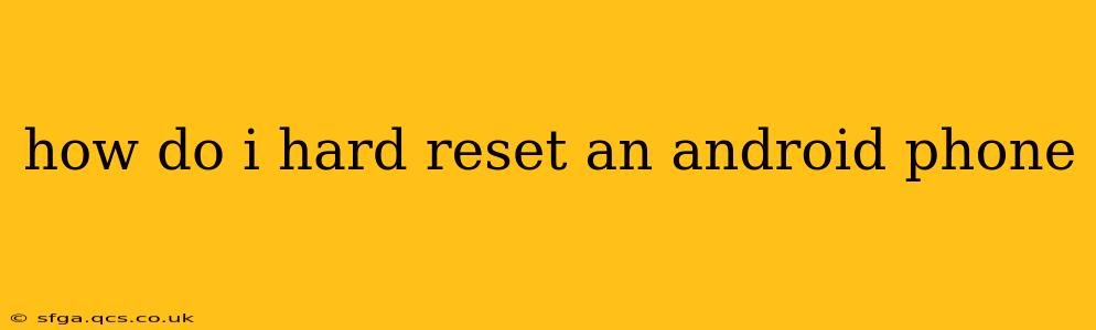 how do i hard reset an android phone