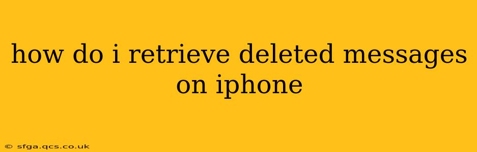 how do i retrieve deleted messages on iphone