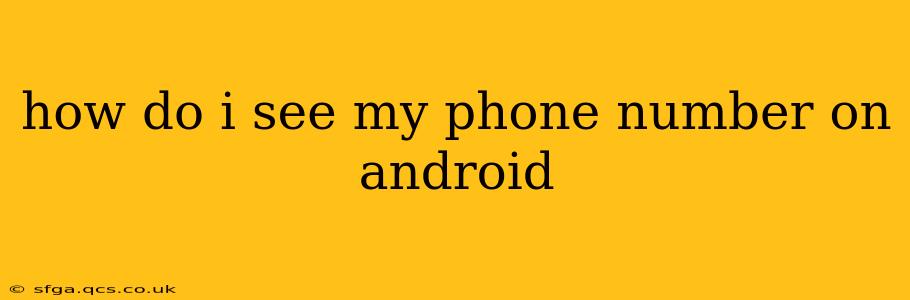 how do i see my phone number on android