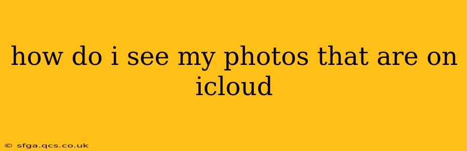 how do i see my photos that are on icloud