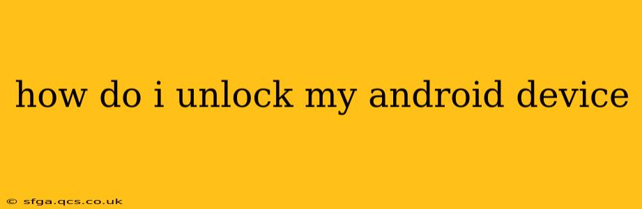 how do i unlock my android device