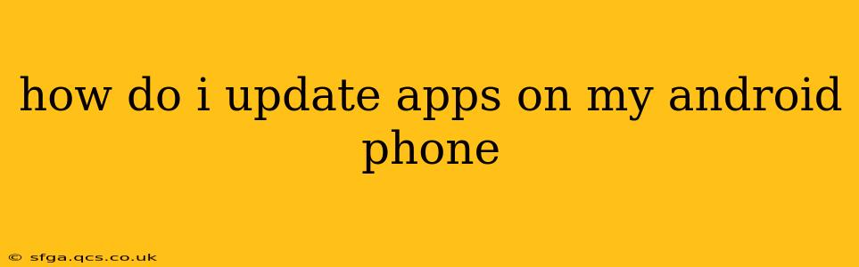 how do i update apps on my android phone