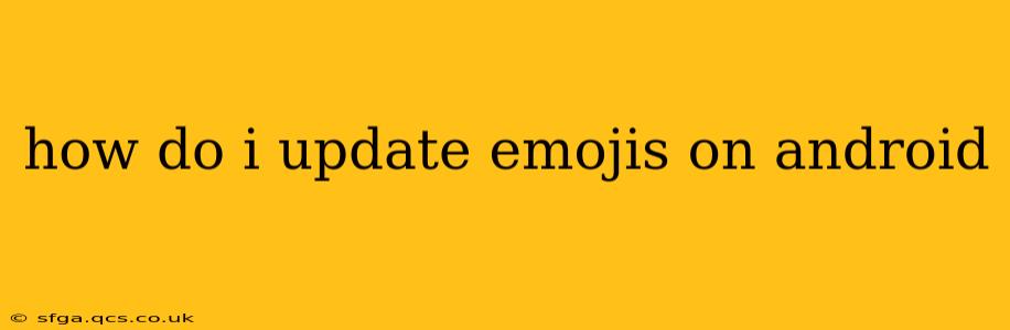 how do i update emojis on android