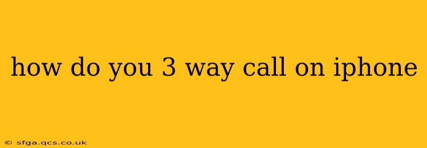 how do you 3 way call on iphone
