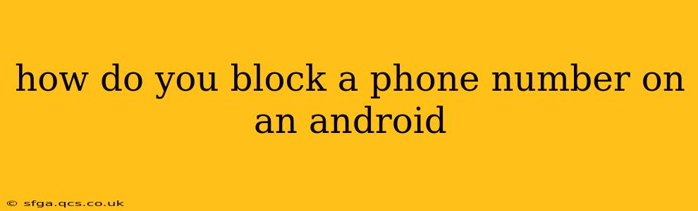 how do you block a phone number on an android