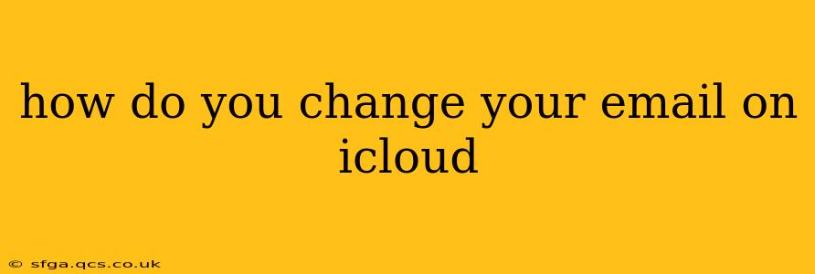 how do you change your email on icloud