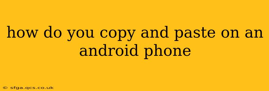 how do you copy and paste on an android phone