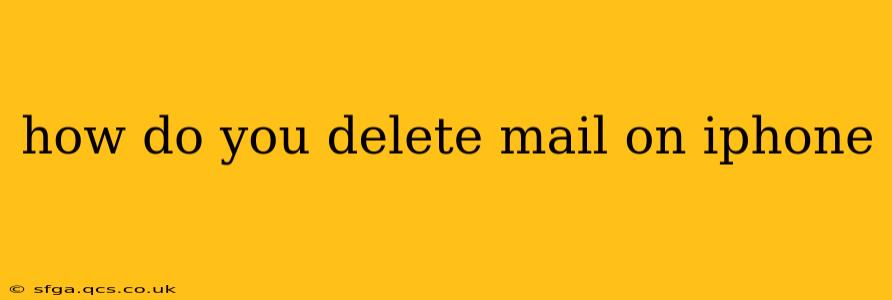 how do you delete mail on iphone