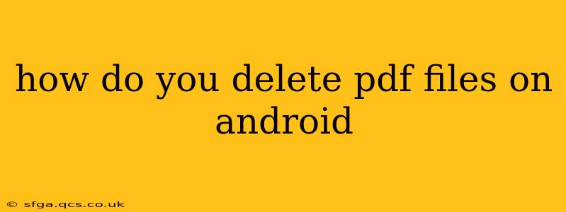 how do you delete pdf files on android