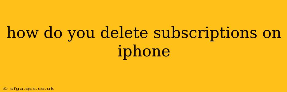 how do you delete subscriptions on iphone