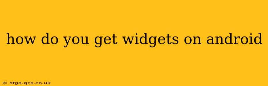 how do you get widgets on android
