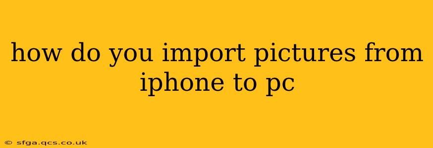 how do you import pictures from iphone to pc