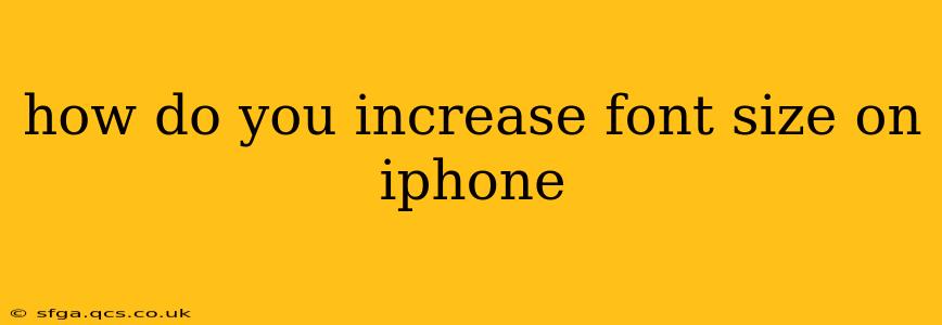 how do you increase font size on iphone