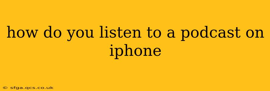 how do you listen to a podcast on iphone