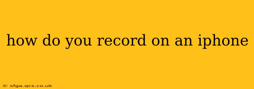 how do you record on an iphone