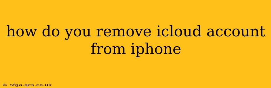 how do you remove icloud account from iphone