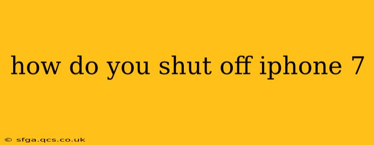 how do you shut off iphone 7