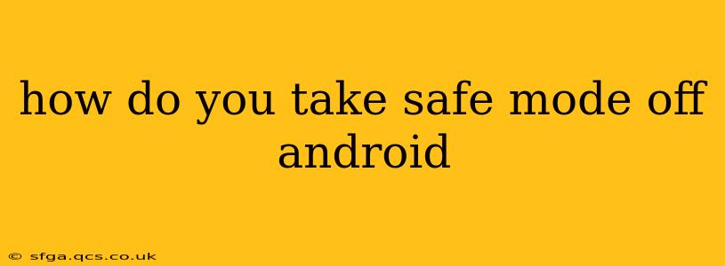 how do you take safe mode off android