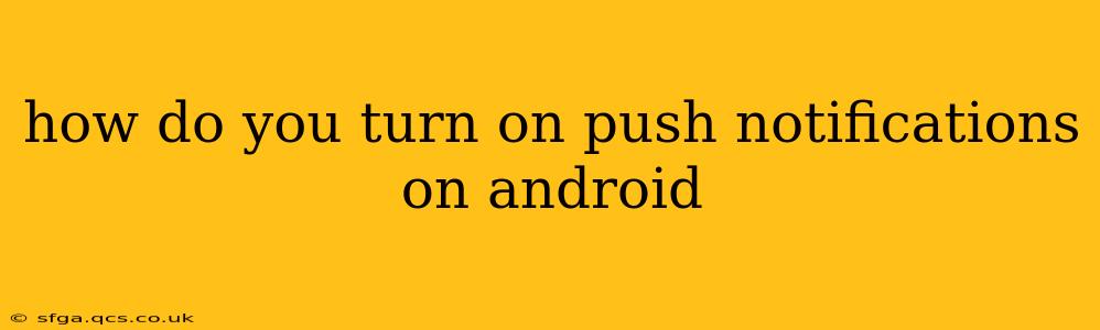 how do you turn on push notifications on android