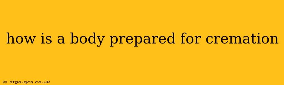 how is a body prepared for cremation