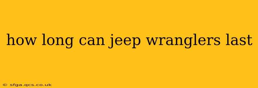 how long can jeep wranglers last