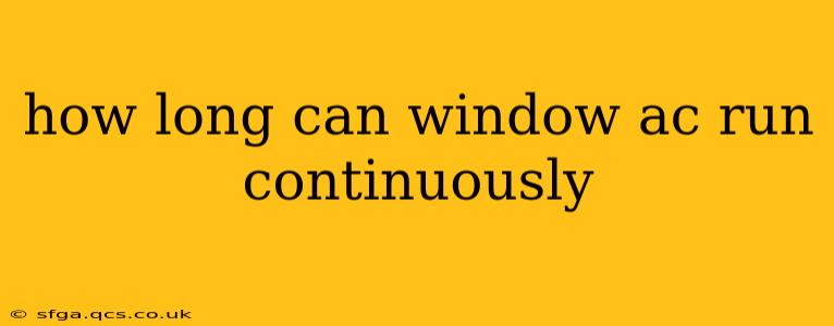 how long can window ac run continuously