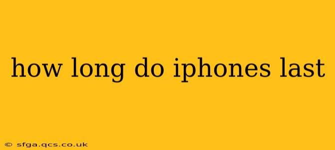 how long do iphones last