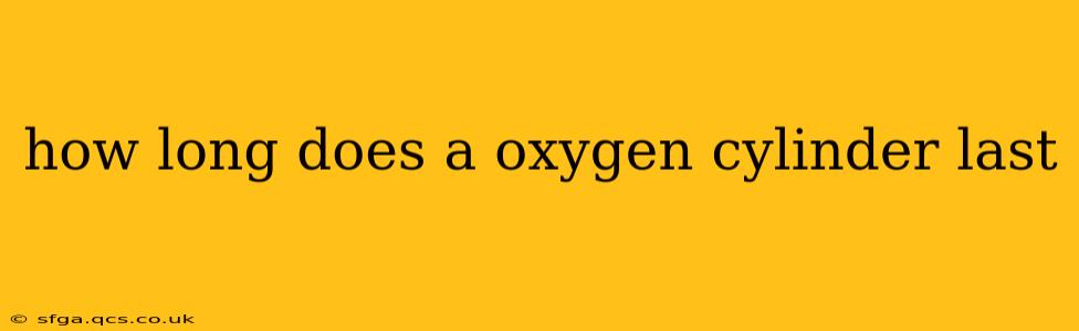 how long does a oxygen cylinder last
