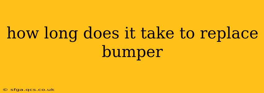 how long does it take to replace bumper