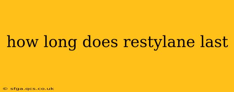 how long does restylane last