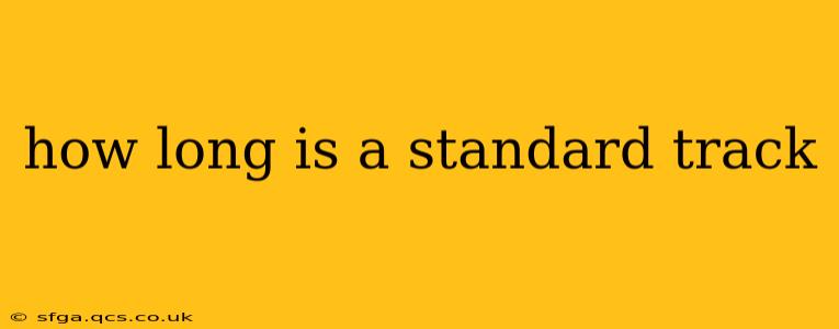 how long is a standard track