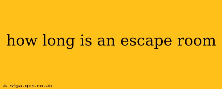 how long is an escape room