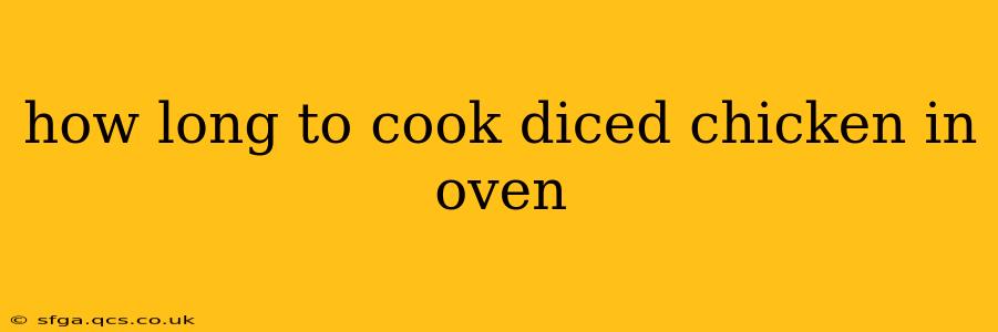how long to cook diced chicken in oven