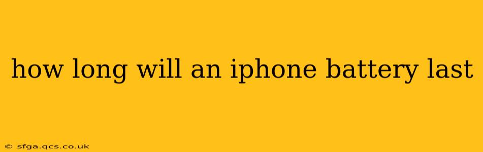 how long will an iphone battery last