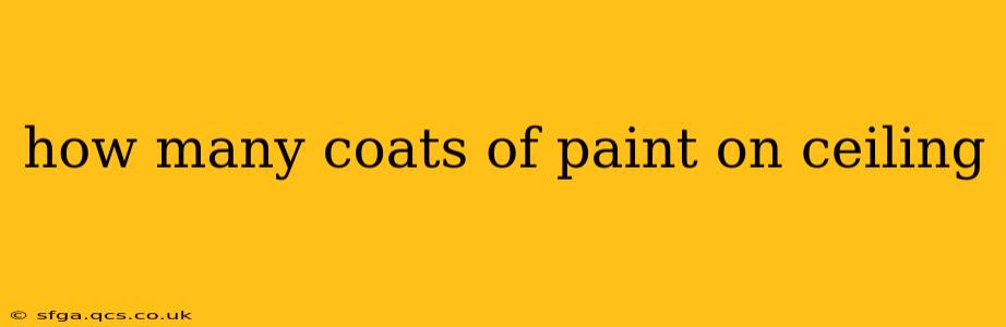 how many coats of paint on ceiling